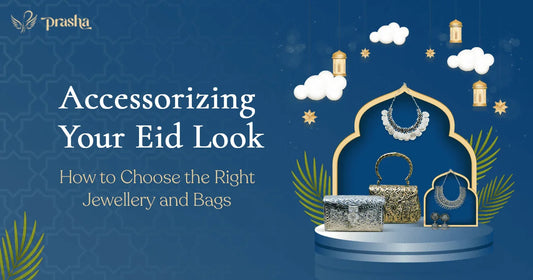 Accessorizing Your Eid Look: How to Choose the Right Jewellery and Bags