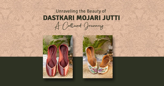 Unraveling the Beauty of Dastkari Mojari Jutti: A Cultural Journey