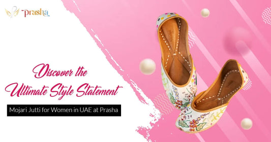 Discover the Ultimate Style Statement: Mojari Jutti for Women in UAE at Prasha