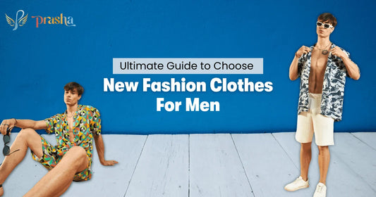 Ultimate Guide to Choose New Fashion Clothes for Men