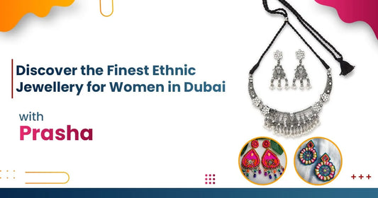 Discover the Finest Ethnic Jewellery for Women in Dubai with Prasha