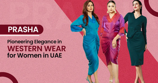 Prasha: Pioneering Elegance in Western Wear for Women in UAE